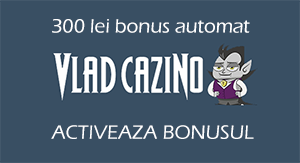 Bonus automat de 300 lei de la Vlad Cazino